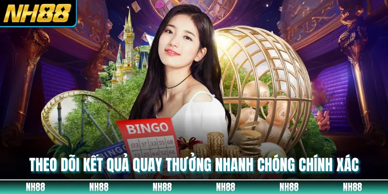 Theo dõi kết quả quay thưởng nhanh chóng chính xác