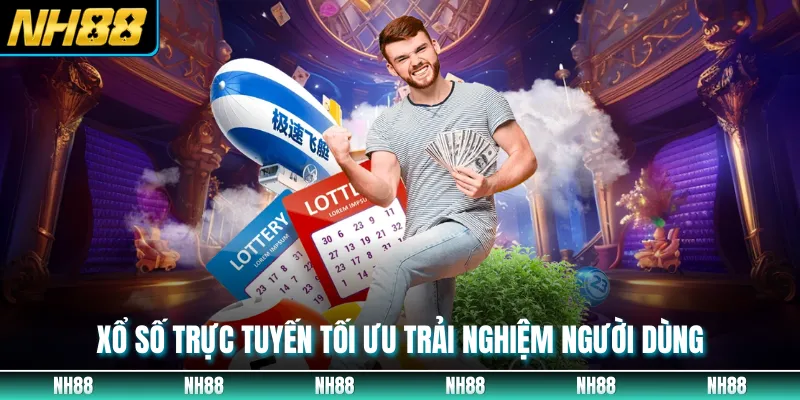 Xổ số trực tuyến tối ưu trải nghiệm người dùng
